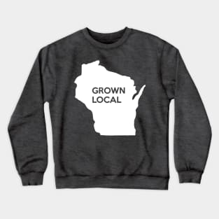 Wisconsin Grown Local WI Crewneck Sweatshirt